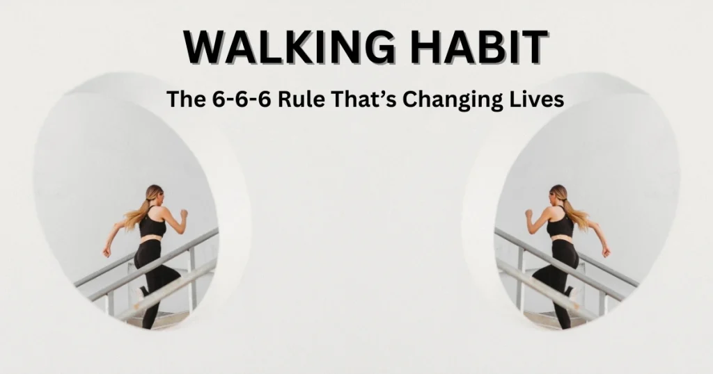 WALKING HABIT